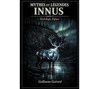 Mythes et Légendes Innus: Mythologie Algique