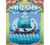 Mythes et légendes - Odyssée - Le voyage d'Ulysse