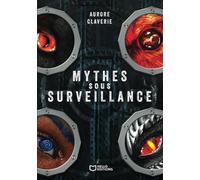 Mythes sous surveillance
