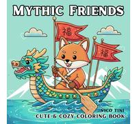 Mythic Friends: Coloring Book for Adults and Teens, Cute & Cozy Fantasy Creatures for Relaxation and Stress Relief