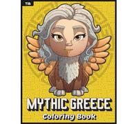 Mythic Greece Coloring Book: Legendary Creatures from Ancient Mythology for Relaxation and Creativity