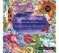 Mythographic Color and Discover: Mythical Beasts: An Artist’s Coloring Book of