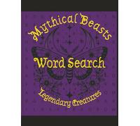 Mythical Beasts and Legendary Creatures Word Search: Easy to Ready puzzle book 8.5x11 with 100 puzzles of monster mayhem.