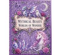 Mythical Beasts: Worlds of Wonder