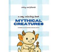 Mythical Creatures: A Magical Colouring Book of Legendary Drama and Enchanted Mayhem: Where Imagination Has No Limits