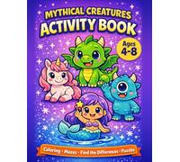 MYTHICAL CREATURES ACTIVITY BOOK: Coloring • Mazes • Spot the Differences • Puzzles