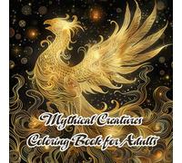 Mythical Creatures Coloring Book for Adults: Legendary Beasts, Fantasy Animals & Magical Monsters to Color and Relax