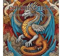 Mythical Creatures Coloring Book: Intricate Designs of Dragons, Phoenixes, and More for Adult Relaxation