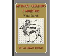 Mythical Creatures & Monsters Word Search: Word Puzzle Book: Easy to Read Print | 6x9 inches, 110 pages| 50+ Puzzles.....Great Gift for the Holidays, Birthdays and Vacations