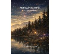 Mythical Creatures of Light & Shadow