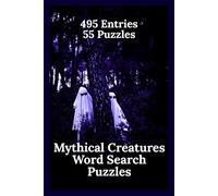 Mythical Creatures Word Search Puzzle Book: 55 Word Search Puzzles Featuring Cryptids, Folklore Monsters, Legends, and Supernatural Beings from Around the World