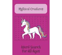 Mythical Creatures Word Search Puzzle book: Word searches with Easy to Read print about Myths, Legends, Strange Creatures and More | 6x9 inches, 110 ... ... Gift for Vacations, Hobbies and Holidays.