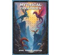 Mythical Creatures Word Search Puzzles: Word Search Puzzles with Easy to Read about Dragons, Unicorns, and Mermaids | 6x9 inches, 110 pages | 55 ... Lovers, Teens, and Mythology Enthusiasts