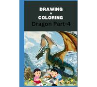 Mythical Dragon Sketchbook: 30 Nonfiction Designs to Color and 50 Blank Pages for Self Art Part-4: A Unique Dragon Coloring and Sketching Experience with Realistic Drawings and Creative Pages