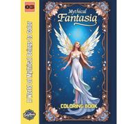 Mythical Fantasia: A World of Mythical Beings to Color