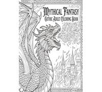 Mythical Fantasy Gothic Adult Coloring Book