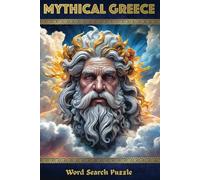 Mythical Greece Word Search Puzzle Book: Large Easy to Read Print, Greek Mythology Lovers, Anxiety Soothing, Educational | 6x9 inches, 110 pages | 50+ ... for Vacations, Holidays and Fun Free Times