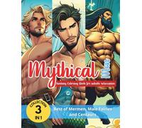 Mythical Men, Fantasy Coloring Books for Adults Relaxation, 3-in-1 Collection: Best of Mermen, Male Fairies and Centaurs