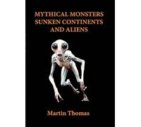 Mythical Monsters, Sunken Continents and Aliens: 2