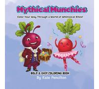 Mythical Munchies: Color Your Way Through a World of Whimsical Bites! | Bold & Easy Coloring Book for Adults and Teens Featuring Cute Food