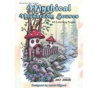 Mythical Mushroom Houses: 48-Page Greyscale Coloring Book for Grown-Ups. This book theme is all about mushroom houses to color your way.
