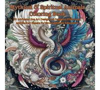 Mythical & Spiritual Animals Coloring Book: 50 Intricate Line Art Designs of Dragons, Phoenixes, and Sacred Beasts for Stress Relief & Relaxation
