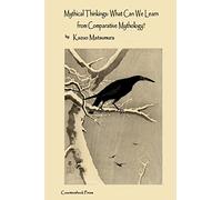 Mythical Thinkings: What Can We Learn from Comparative Mythology?