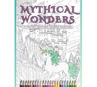Mythical Wonders: A Fantasy Creatures Coloring Adventure
