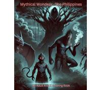 Mythical Wonders: The Philipines: An Adult A to Z Coloring Book