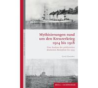 Mythisierungen rund um den Kreuzerkrieg 1914 bis 1918: Eine Analyse der publizierten deutschen Rezeption bis 1939: 129