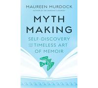 Maureen Murdock Mythmaking (Tascabile)