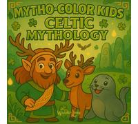 Mytho-Color Kids: Celtic Mythical Creatures to Discover and Color - 50 Cute, Educational, Relaxing Coloring Pages