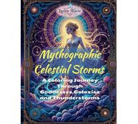 Mythographic Celestial Storms: A Coloring Journey Through Goddesses, Galaxies and Thunderstorms