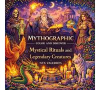 Mythographic Color and Discover: Mystical Rituals and Legendary Creatures
