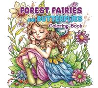 Mythographic Coloring Book Forest Fairies and Butterflies: Whimsical Coloring Book for Kids, Teens and Adults with Inspirational Quotes. Great for Stress Relief and Relaxation.