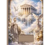 Mythological Art Composition Notebook: Ancient Greek Mythology-Inspired Notebook with Classical Statues, Temples & Golden Aesthetic | 7.5 x 9.25 in | 120 Pages
