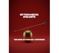 Mythological Atalanta: The New Mythology Continues