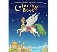 Mythological Creatures of the World Coloring Book for Children: Legends, Mythical Beings, and Cultural Myths for Curious Kids Ages 6-14