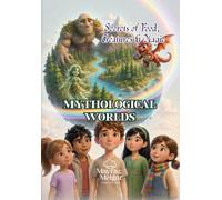Mythological Worlds: Secrets of Food, Creatures and Magic