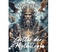 Mythologie Götter Malbuch: Detaillierte Illustrationen von Göttern und mythischen Legenden - Ein kreatives Ausmalbuch voller Fantasie und Inspiration
