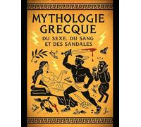 Mythologie grecque : Du sexe, du sang et des sandales