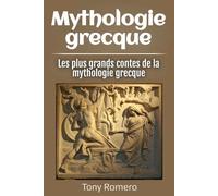 Mythologie grecque: Les plus grands contes de la mythologie grecque