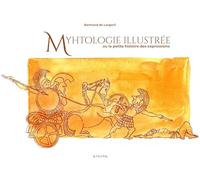 Mythologie illustrée: Les expressions françaises expliquées