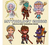 Mythology Chibis Bold & Easy Coloring Book For Adults & Teens: 50+ Cute Mythical Gods, Heroes & Legendary Creatures to Color and Relax