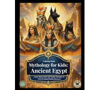 Mythology for Kids: Ancient Egypt: Learn About Gods and Myths Through Art ( STEAM-Based World Discovery )