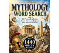 MYTHOLOGY WORD SEARCH: 60 Large Print Word Search Puzzles Exploring Gods, Heroes, Monsters & Legends from Around the World