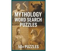 Mythology Word Search Puzzles: Discover 50+ Legendary Word Searches Featuring Gods, Heroes, and Myths from Around the World