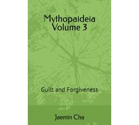 Mythopaideia Volume 3: Guilt and Forgiveness