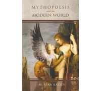 Mythopoesis and the Modern World - Kazlev M. Alan