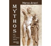 Mythos. Eroi e miti dell’antica Grecia... - 2021 - Mario Vallone